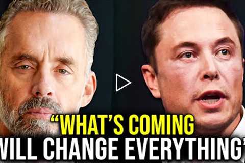 Jordan Peterson & Elon Musk - You Need to Know WHAT THEY'RE PLANNING (NEW 2022)