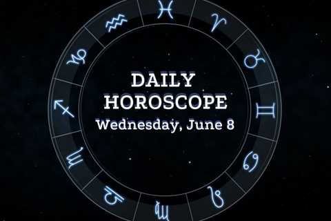 Your Daily Horoscope: June 8, 2022