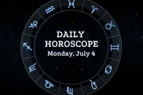 Your Daily Horoscope: July 4, 2022
