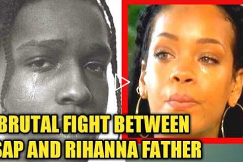 BRUTAL FIGHT Breaks between Rihanna FATHER and Asap Rocky in Hilarious Video as Rihanna in TEARS