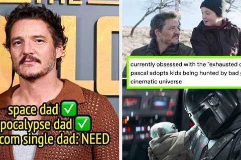 Pedro Pascal Is So Good At Playing A Dad In TV Shows And Movies, And These Jokes Sum Up Everyone's..