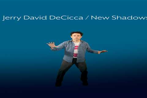 Jerry David DeCicca – “New Shadows”
