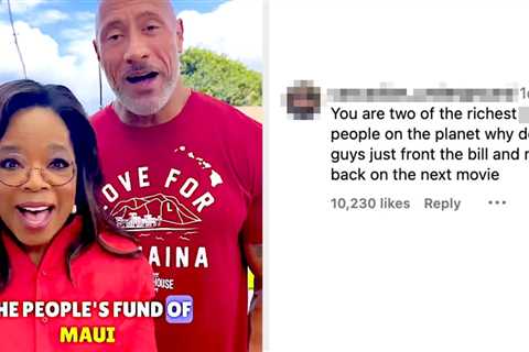 Oprah And Dwayne Johnson Are Facing Backlash After Requesting Donations To Their Maui Wildfire Fund