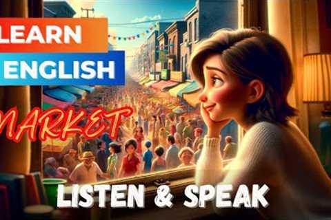 Market | Improve Your English | English Speaking and Listening Practice - Shadowing American Accent