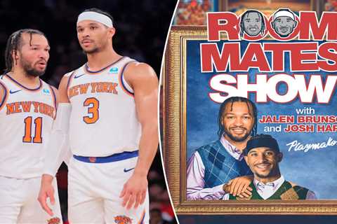 Knicks’ Jalen Brunson, Josh Hart announce new joint show ‘Roommates’