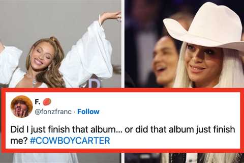 People Are Getting Literal Chills After Listening To Beyoncé's New Album Cowboy Carter — And Damn..