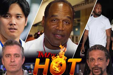 TMZ TV Hot Takes: O.J. Simpson Dead, Bianca Censori, Shohei Ohtani