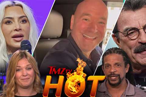 TMZ TV Hot Takes: Kim Kardashian, Tom Selleck, Dana White & FedEx