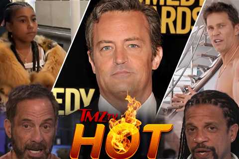 TMZ TV Hot Takes: Arrests In Matthew Perry Death Case, North West, Tom Brady