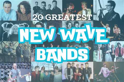 20 Greatest New Wave Bands