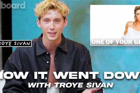 Troye Sivan Shares the Flirtatious Inspo for ‘One of Your Girls’ | How It Went Down | Billboard News