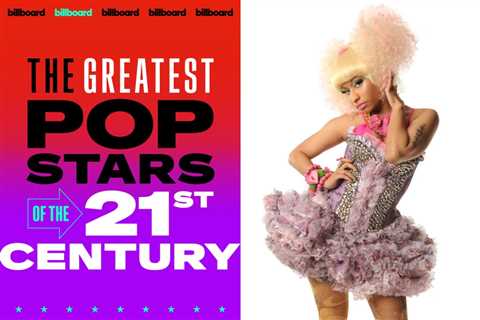 Billboard’s Greatest Pop Stars of the 21st Century: No. 13 — Nicki Minaj