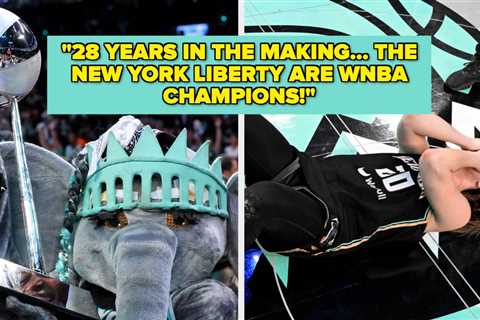 Here Are The Best Reactions To NY Liberty Winning Their First WNBA Championship