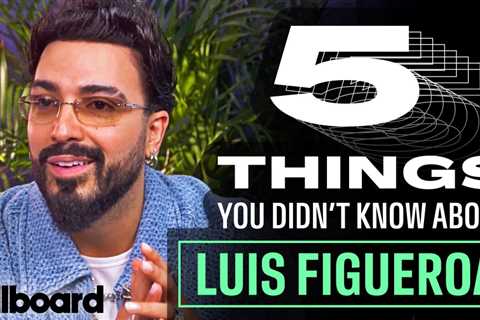 Luis Figueroa Shares 5 Things You Didn’t Know About Him: Watch