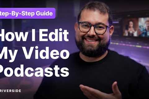 Video Podcast Editing Made Simple: Full Tutorial for Beginners