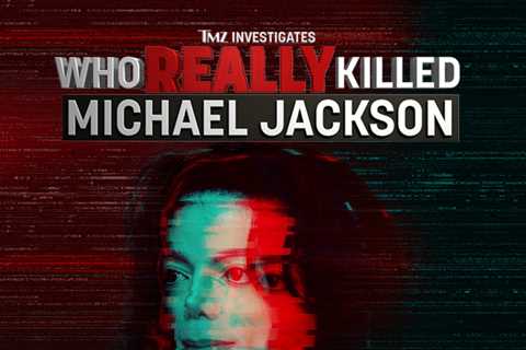 'TMZ Investigates: Who REALLY Killed Michael Jackson' Available to Stream on YouTube