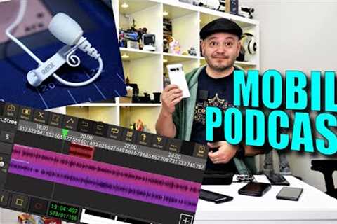 Podcasting on Your Phone! A Starter Guide on Mobile Recording!