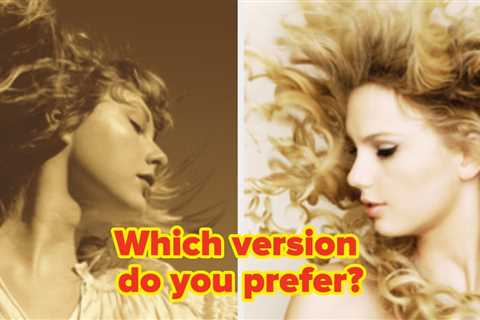 Let's Vote Between These Taylor's Version Albums Vs. The Original