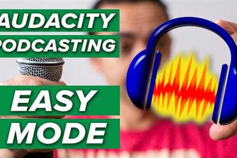How to Record and Edit a Podcast in Audacity (Complete Tutorial)