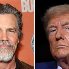 Josh Brolin Revealed All About His Past Friendship With Trump, And It's...Interesting