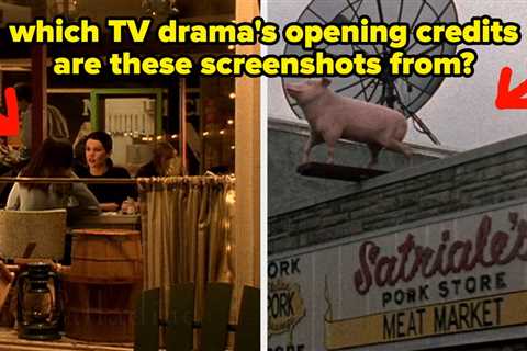 I'll Be SUUUUPPPEEERRR Impressed If You Can Get 17/17 On This TV Dramas Opening Credits Trivia Quiz