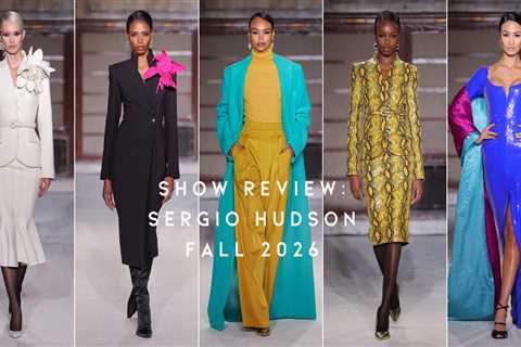 Show Review: Sergio Hudson Marks 10 Years with a Sculpted, Operatic Fall/Winter 2026 Collection at..