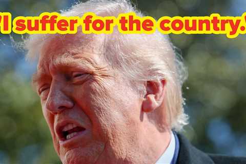 Donald Trump Said He Suffers For The Country, So Here Are 23 Photos Of Him Doing Just That