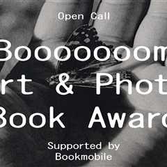 Call to Submit: 2026 Booooooom Art & Photo Book Award