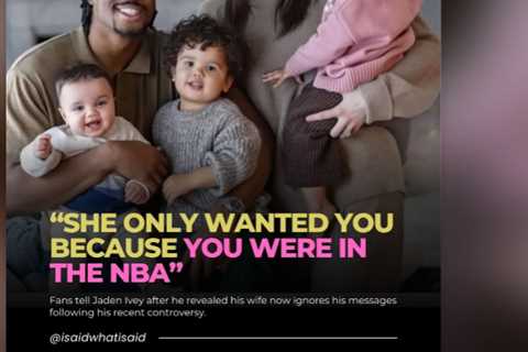 Jaden Ivey’s wife breaks silence after ‘one lie’ sparks drama during NBA star’s sad spiral