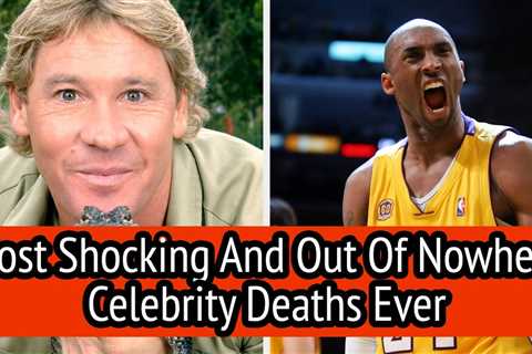 27 Most Shocking And Out Of Nowhere Celebrity Deaths Ever