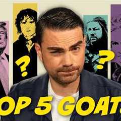 Ben Shapiro's Ultimate GOAT Rankings