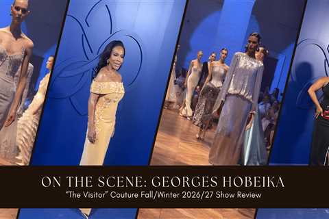 On the Scene: Georges Hobeika “The Visitor” Couture Fall/Winter 2026/27 Show Review Featuring..