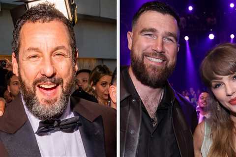 We Have New Details About Adam Sandler Officiating Taylor Swift And Travis Kelce’s Wedding — And..