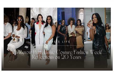 Claire’s Life: Au Revoir Paris Haute Couture Fashion Week! Reflections on 20 Years Wearing Miss..